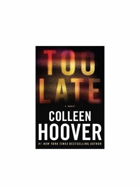 Too Late by Colleen Hoover